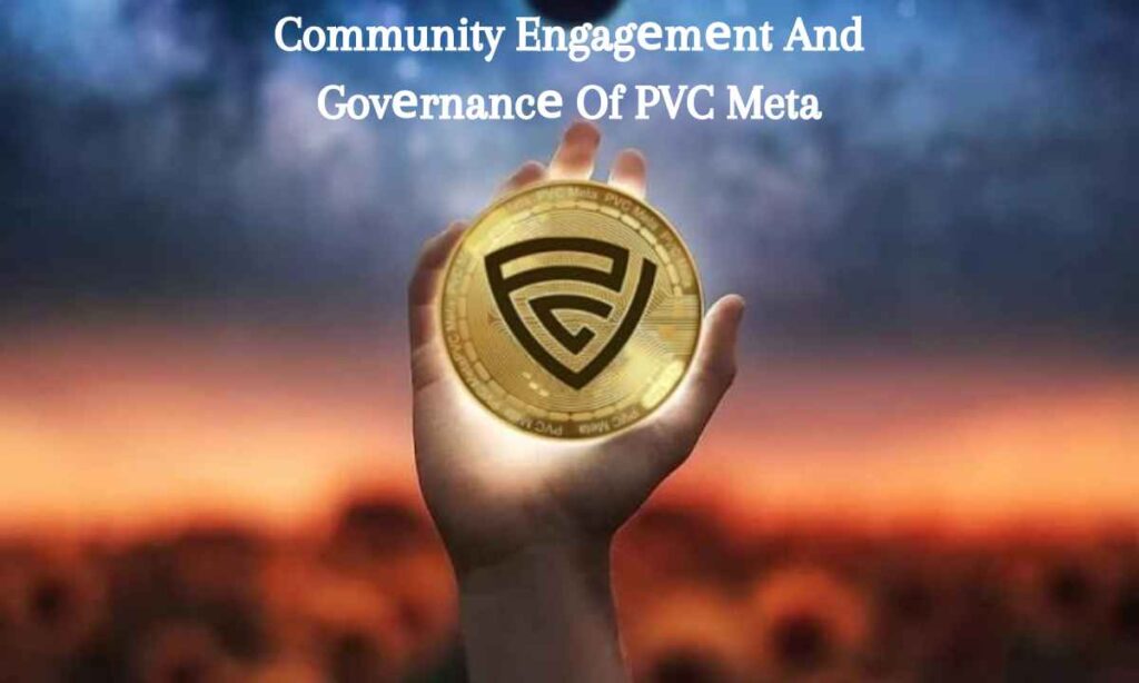 Community Engagеmеnt And Govеrnancе Of PVC Meta