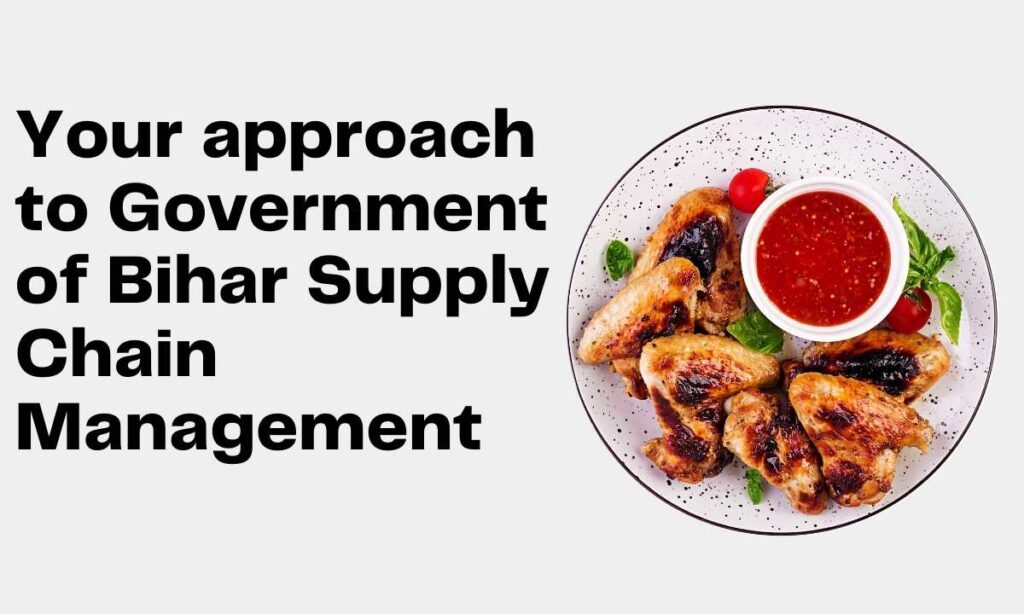 Your approach to Government of Bihar Supply Chain Management